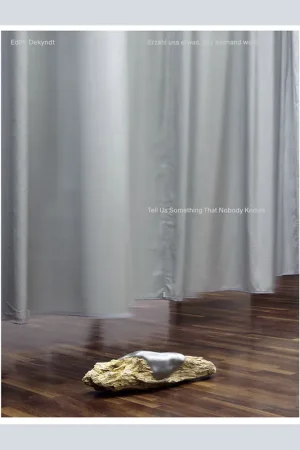 Edith Dekyndt: Tell Us Something That Nobody Knows / Erzähl uns etwas, das niemand weiß Lage Prijs