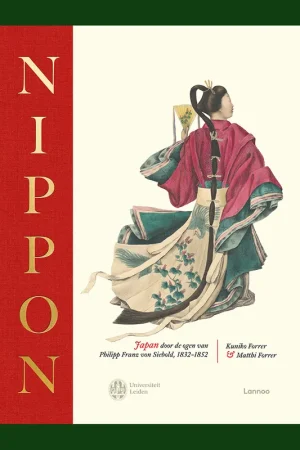 Merkproduct Nippon: Japan door de ogen van Philipp Franz von Siebold, 1832-1852