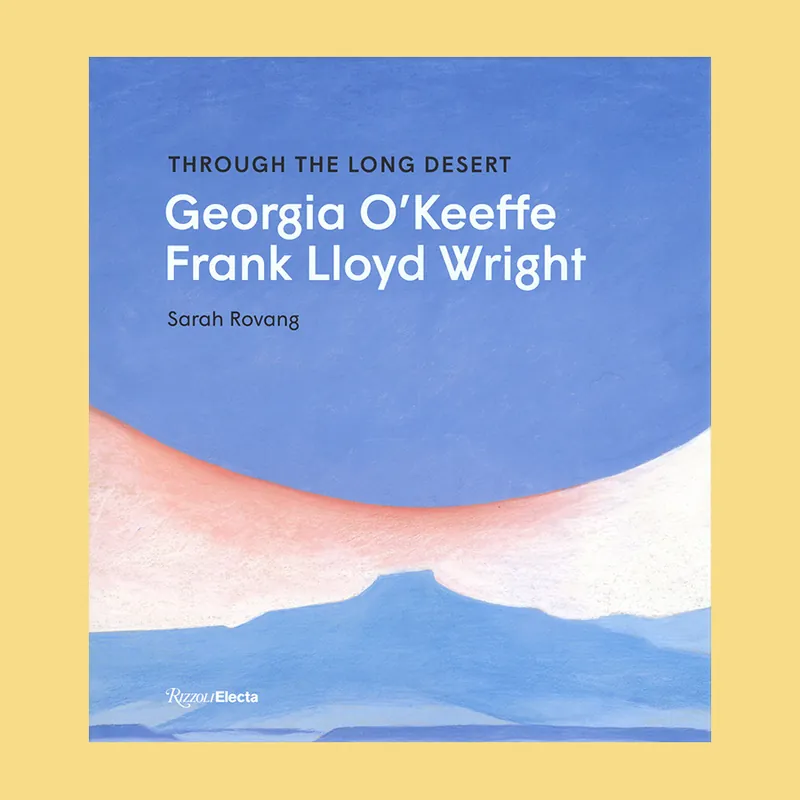 Uitverkoop Through the Long Desert: Georgia O'Keeffe & Frank Lloyd Wright