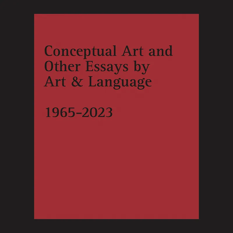 Conceptual Art and Other Essays by Art & Language, 1965-2023 Laatste Kans