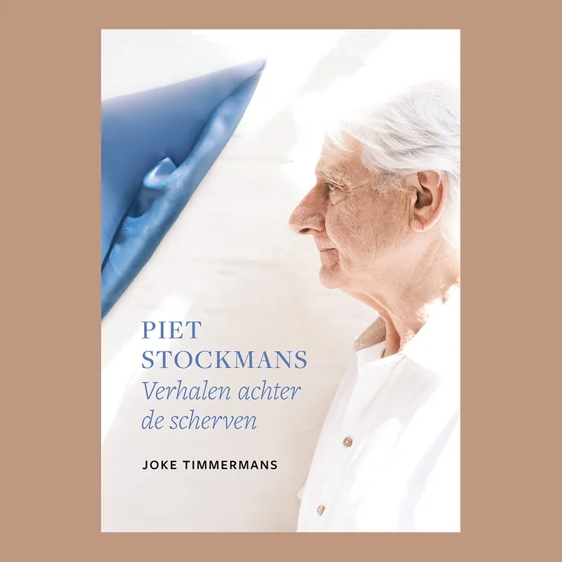 Piet Stockmans: Verhalen achter de scherven Nieuw
