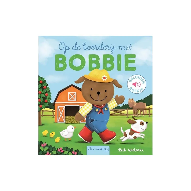 Op de boerderij met Bobbie (geluidenboek) (in herdruk 30/6/2026) Seizoensaanbieding