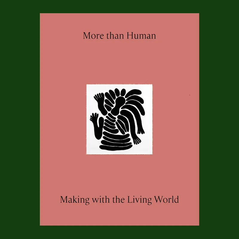 More than Human: Making with the Living World Exhibition Goedkoop