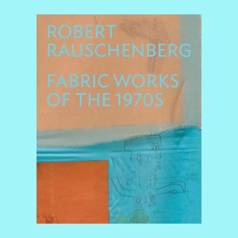 Robert Rauschenberg: Fabric Works of the 1970s Express Levering