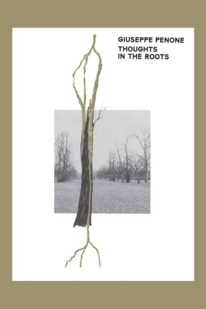 Alleen Vandaag Giuseppe Penone: Thoughts in the Roots (Serpentine Gallery)
