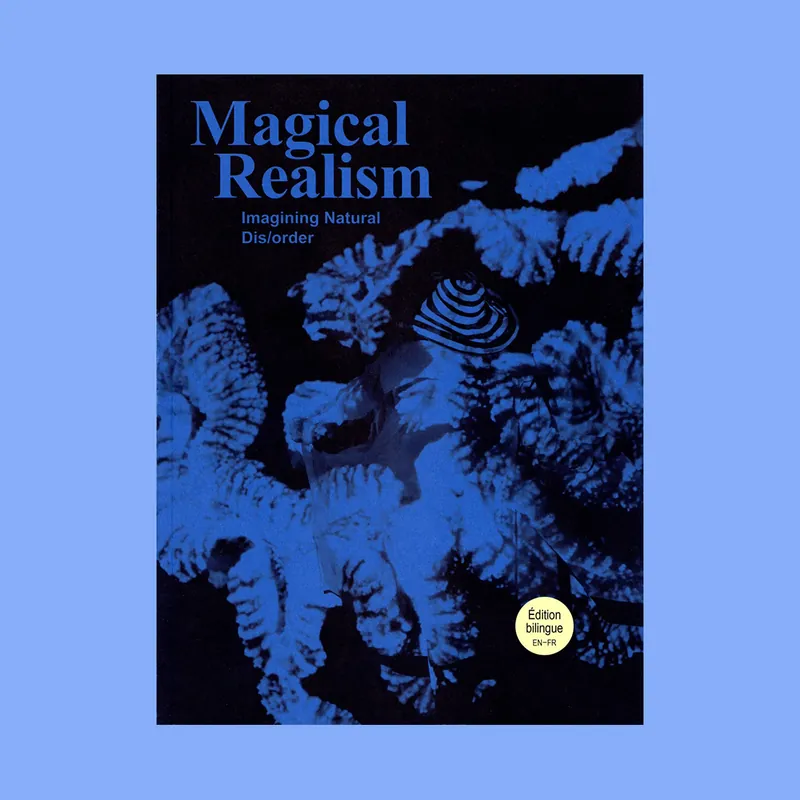 Magical Realism: Imagining Natural Dis/order Shop Nu