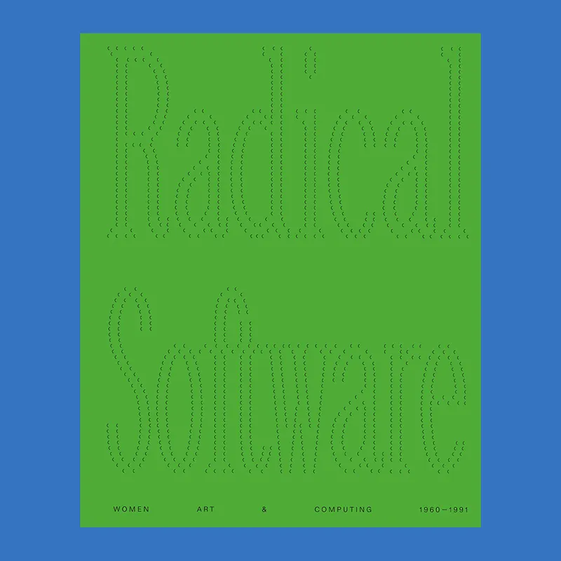 Seizoensaanbieding Radical Software: Women, Art & Computing 1960-1991