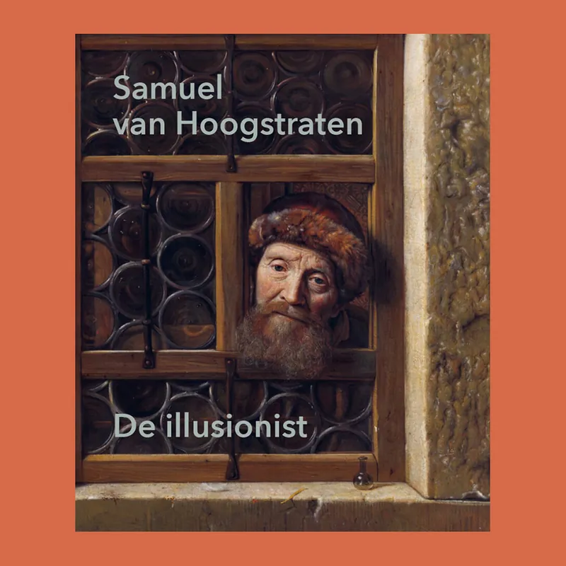 Samuel van Hoogstraten: De illusionist (Museum Rembrandt huis) Beperkte Voorraad
