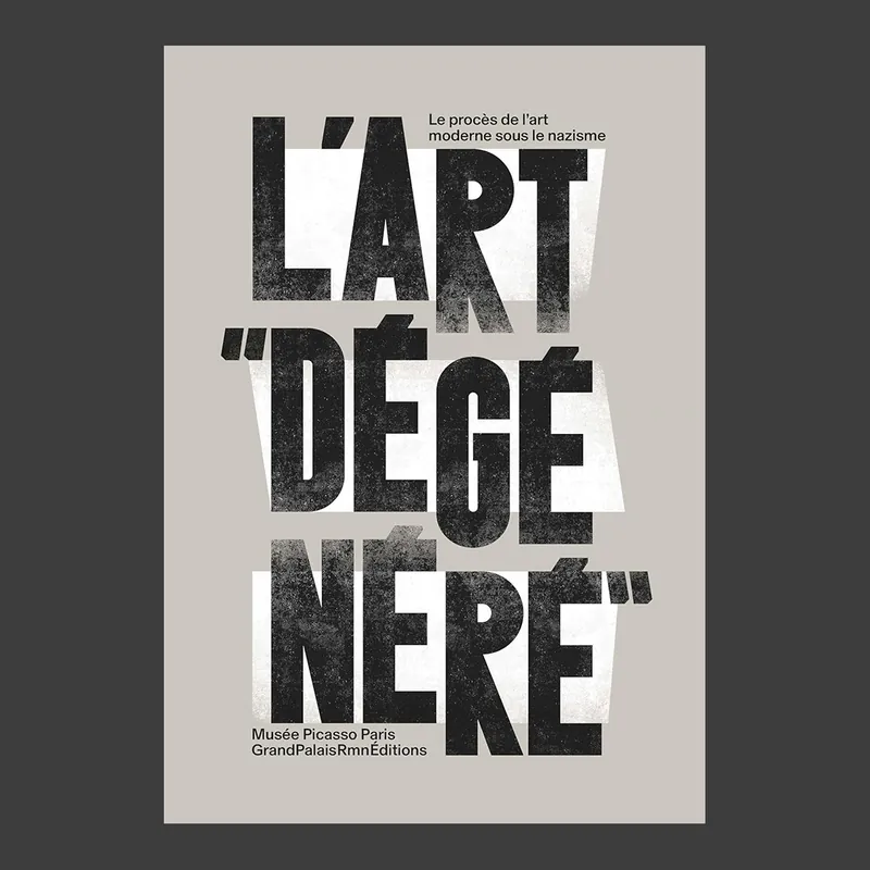 L'art dégénéré: Le procès de l'art moderne sous le nazisme (Musée Picasso, Paris) Op = Op