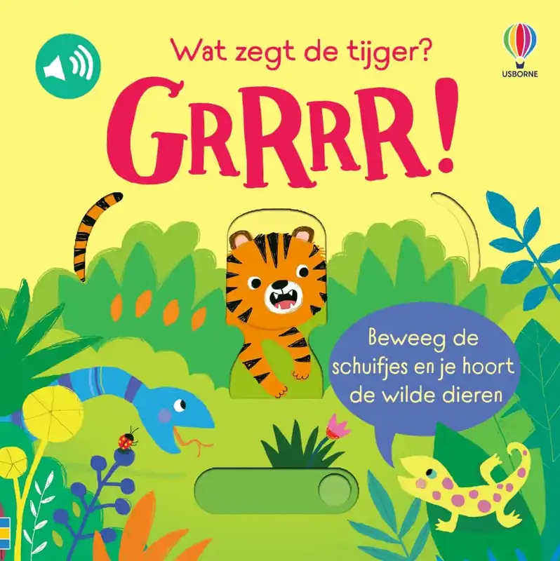 Laatste Versie Usborne: Wat zegt de tijger? GRRR! (schuif en luister)