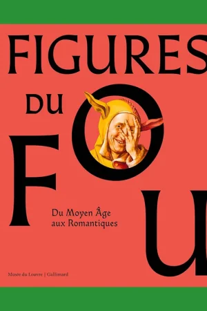 Voordeelprijs Figures du Fou: Du Moyen Âge aux Romantiques (Louvre)