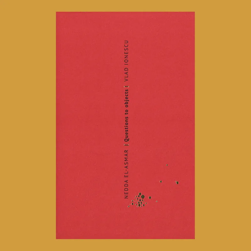 Alleen Vandaag Nedda El-Asmar: Questions to Objects/ Vragen aan objecten