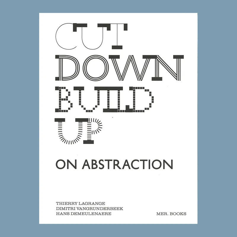 Cut Down Build Up: On Abstraction Gratis Verzending