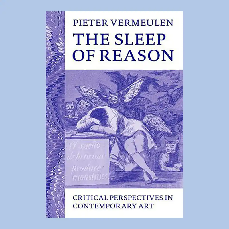 Seizoensaanbieding The Sleep of Reason: Critical Perspectives in Contemporary Art