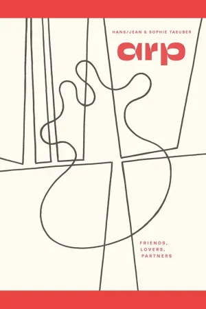 Beperkt Aanbod Hans/Jean & Sophie Taeuber-Arp: Friends, Lovers, Partners (Bozar)