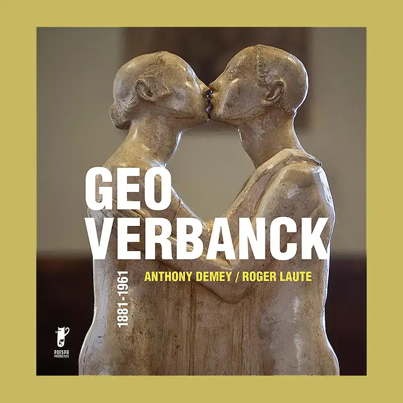 Geo Verbanck: 1881-1961 Must-Have