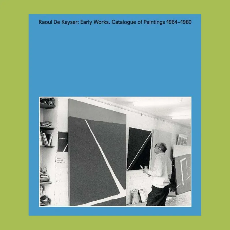 Raoul De Keyser: Early Works. Catalogue of Paintings 1964-1980 Gratis Verzending