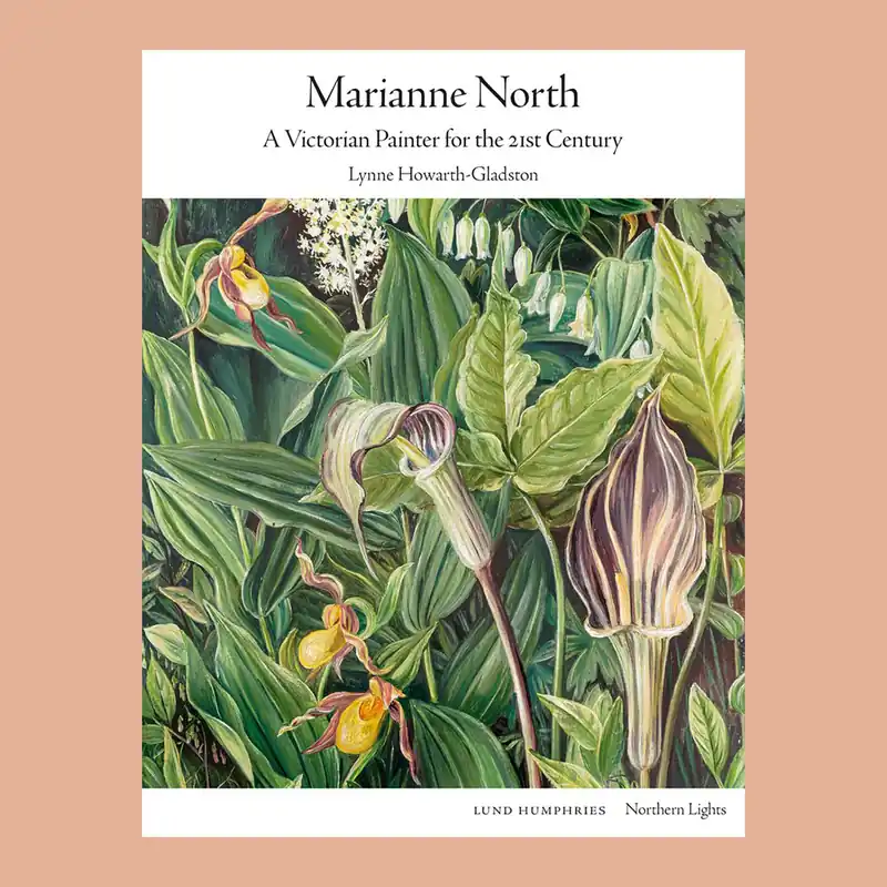Must-Have Marianne North: A Victorian Painter for the 21st Century