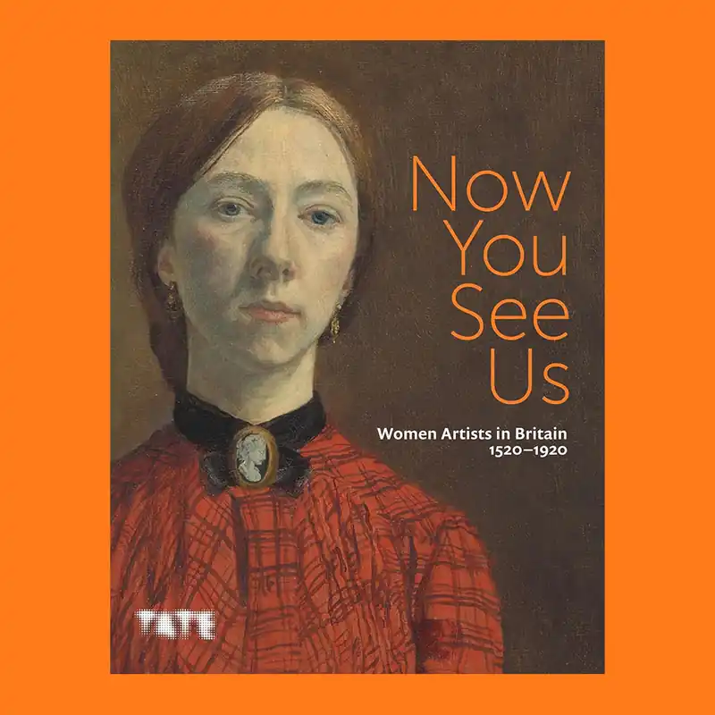 Now You See Us: Woman Artists in Britain 1520-1920 (Tate Gallery) Dagaanbieding
