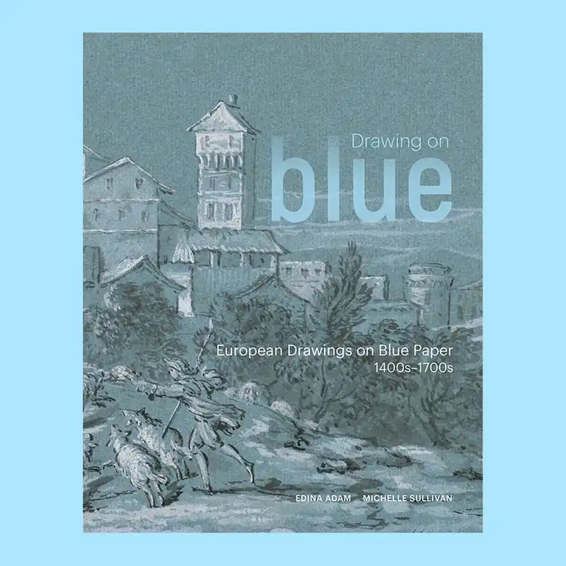 Meest Verkocht Drawing on Blue: European Drawings on Blue Paper 1400s-1700s