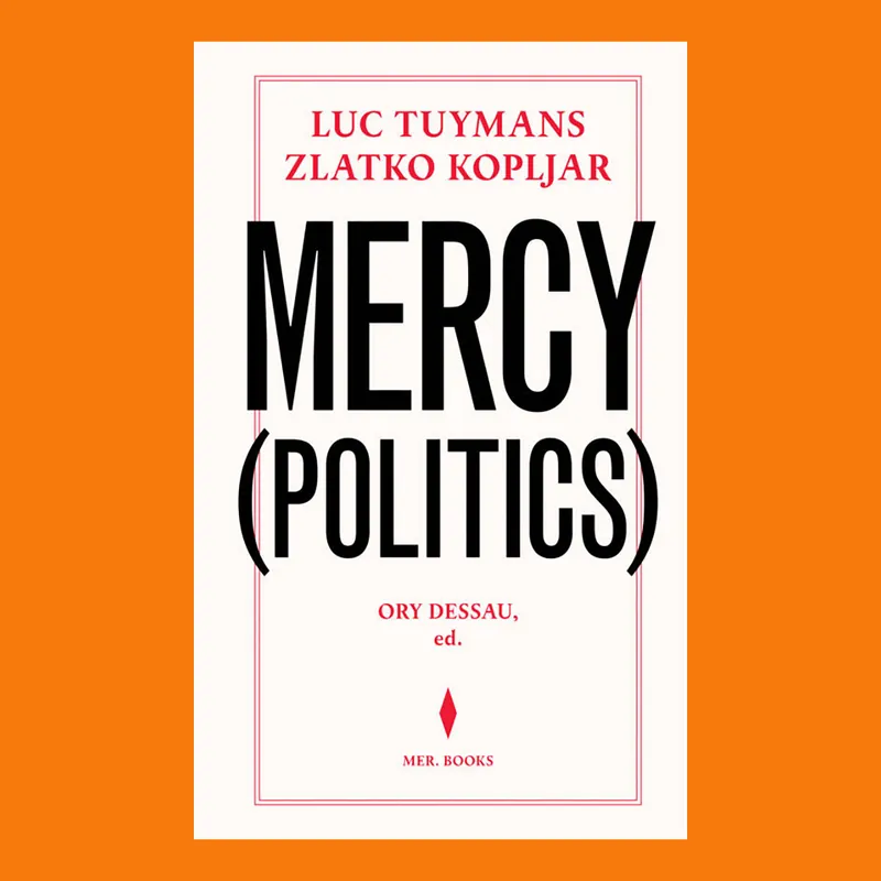 Luc Tuymans & Zlatko Kopljar: MERCY (Politics) Tijdelijk Beschikbaar