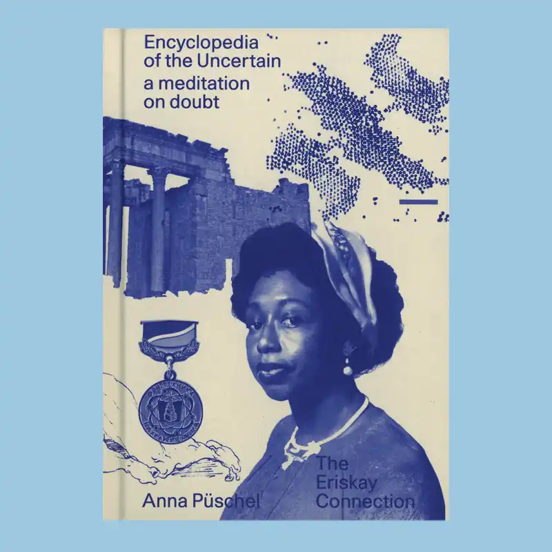 Anna Püschel: Encyclopedia of the Uncertain, A Meditation on Doubt Op = Op
