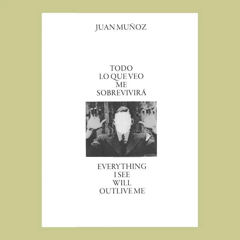 Merkproduct Juan Muñoz: Everything I See Will Outlive Me