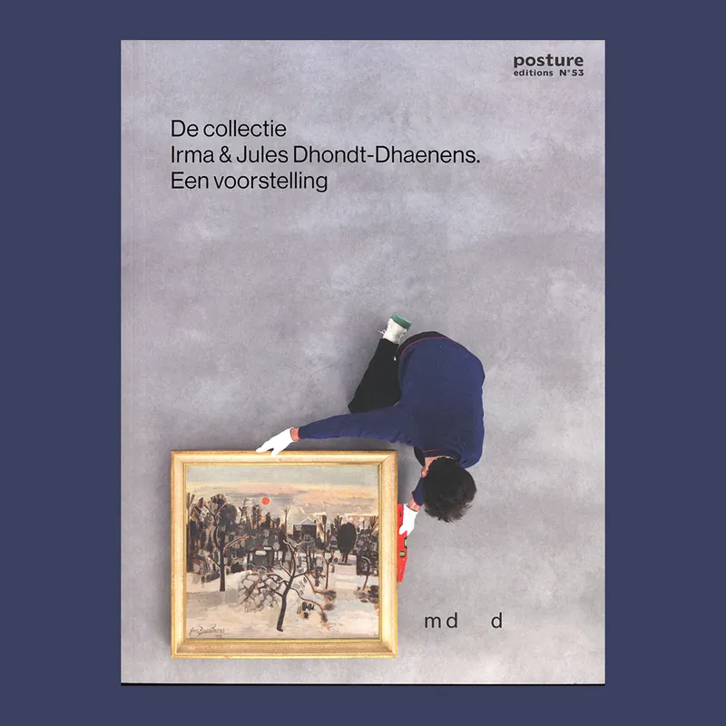 De collectie Irma & Jules Dhondt-Dhaenens: Een voorstelling / A Presentation Rechtstreeks Van De Fabrikant