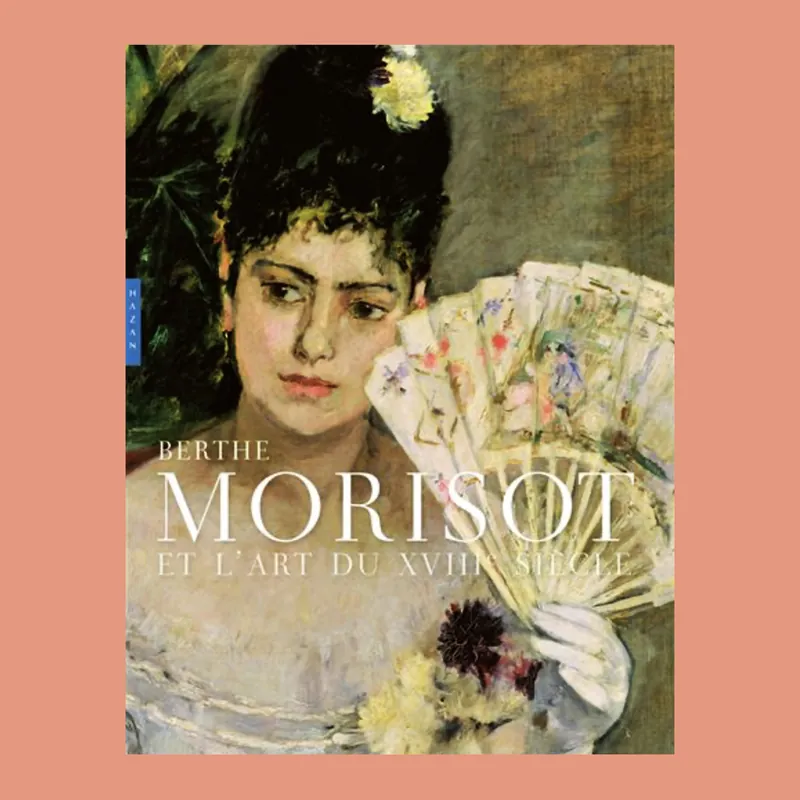 Koop Online Berthe Morisot et l'art du XVIIIe Siècle (Musée Marmottan Monet)