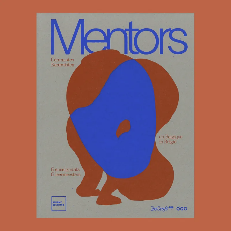 Mentors: Keramisten en leermeesters in België / Ceramistes & enseignants en Belgique Alleen Vandaag