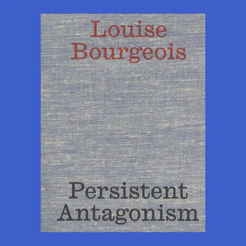 Goedkoop Louise Bourgeois: Persistent Antagonism