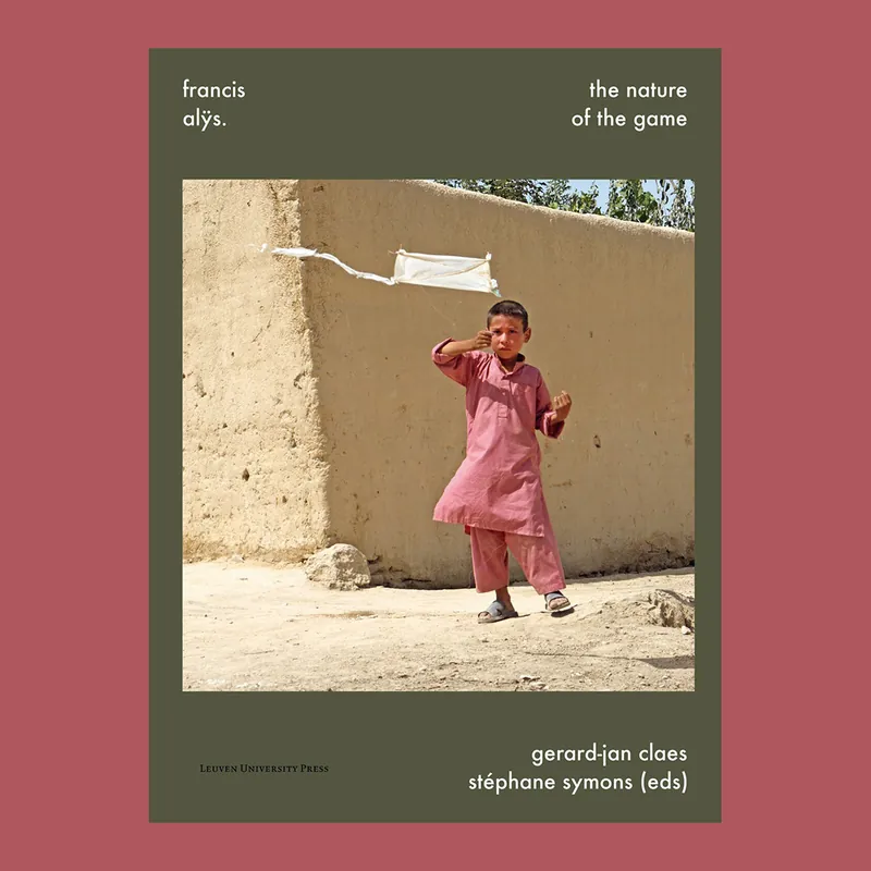 Francis Alÿs: The Nature of the Game Laatste Kans