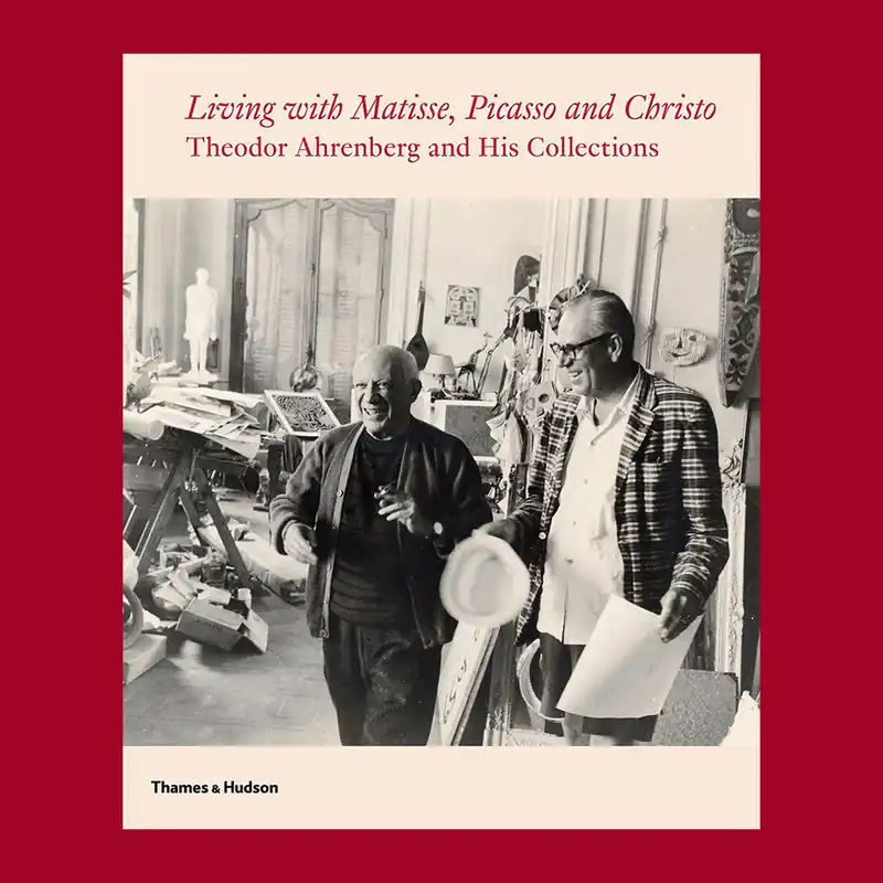 Superprijs Living with Matisse, Picasso and Christo: Theodor Ahrenberg and His Collections