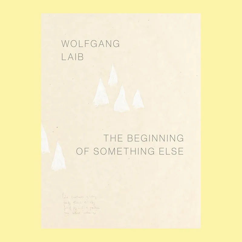 Wolfgang Laib: The Beginning of Something Else (Kunstmuseum Stuttgart) Bestel Nu