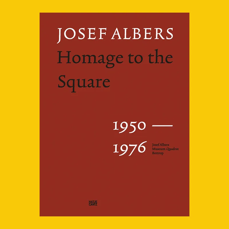 Bestel Nu Josef Albers: Homage to the Square 1950-1976 (Josef Albers Museum, Bottrop)