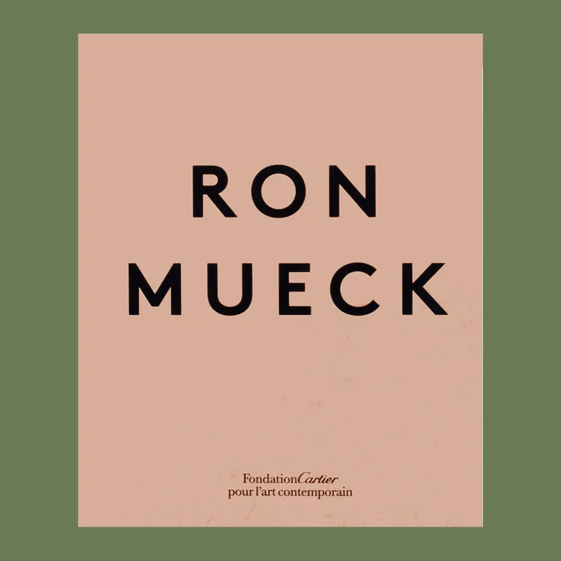 Ron Mueck (Fondation Cartier – New Edition) Beste Prijs
