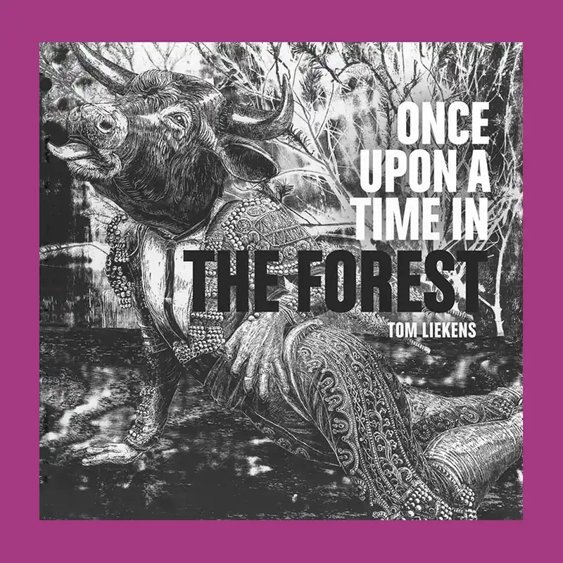 Populair Tom Liekens: Once Upon a Time in the Forest