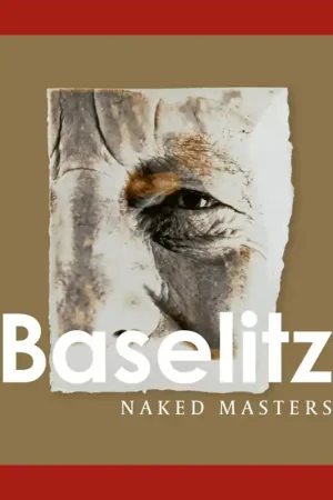 Baselitz: Naked Masters Finale Uitverkoop