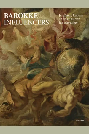 Barokke Influencers: Jezuïeten, Rubens en de kunst van het overtuigen Op = Op