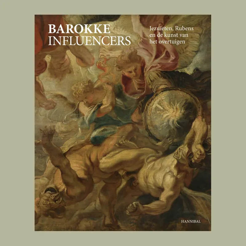 Barokke Influencers: Jezuïeten, Rubens en de kunst van het overtuigen Op = Op