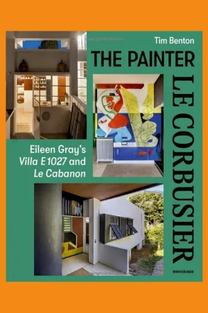 The Painter Le Corbusier: Eileen Gray's Villa E1027 and Le Cabanon Dagaanbieding