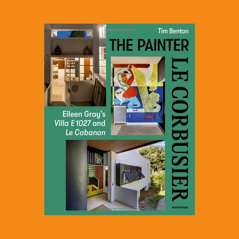 The Painter Le Corbusier: Eileen Gray's Villa E1027 and Le Cabanon Dagaanbieding