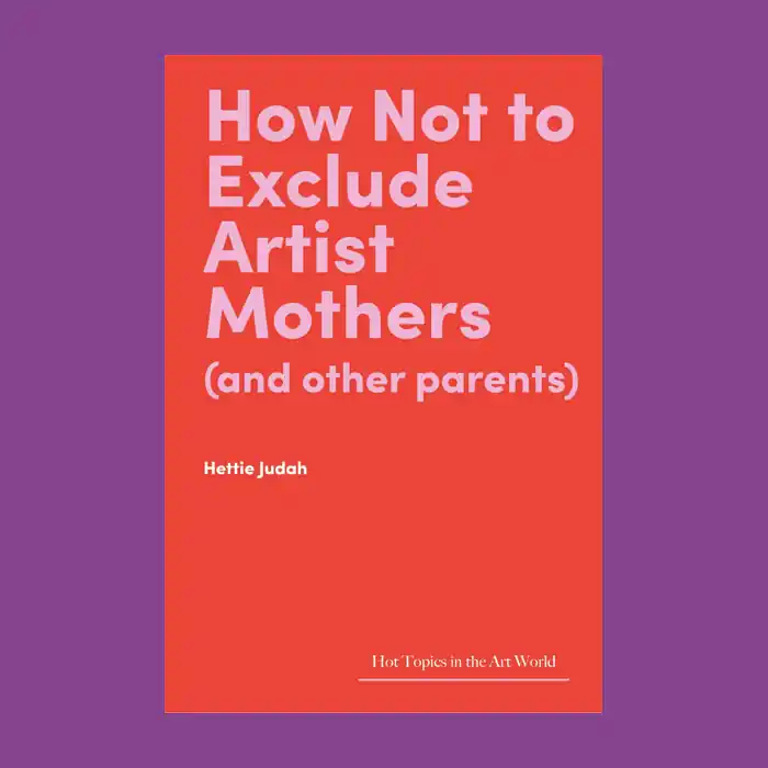 Snelle Levering How Not to Exclude Artist Mothers (and Other Parents)