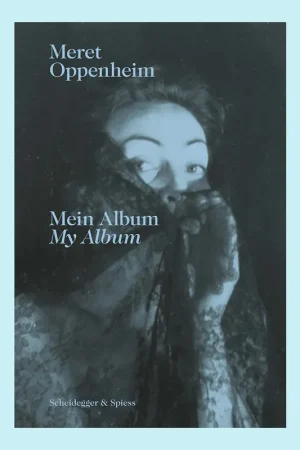 Bestel Nu Meret Oppenheim: Mein Album/My Album