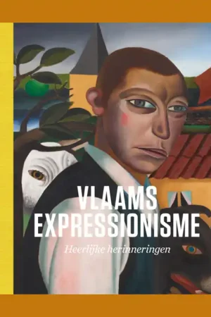 Vlaams expressionisme: Heerlijke herinneringen (Kunstmuseum Den Haag) Alleen Vandaag