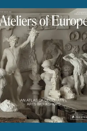 Ateliers of Europe: An Atlas of Decorative Workshops Bestel Nu