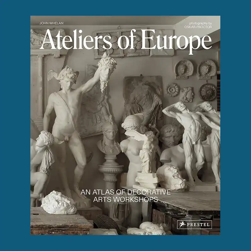 Ateliers of Europe: An Atlas of Decorative Workshops Bestel Nu
