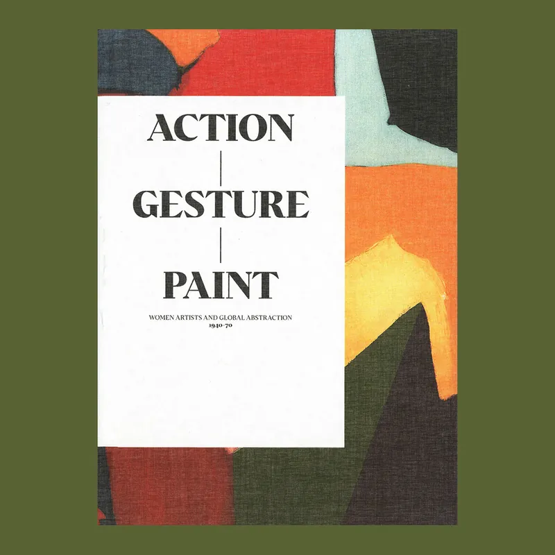 Action, Gesture, Paint: Women Artists and Global Abstraction 1940-1970 (Whitechapel) Favoriet