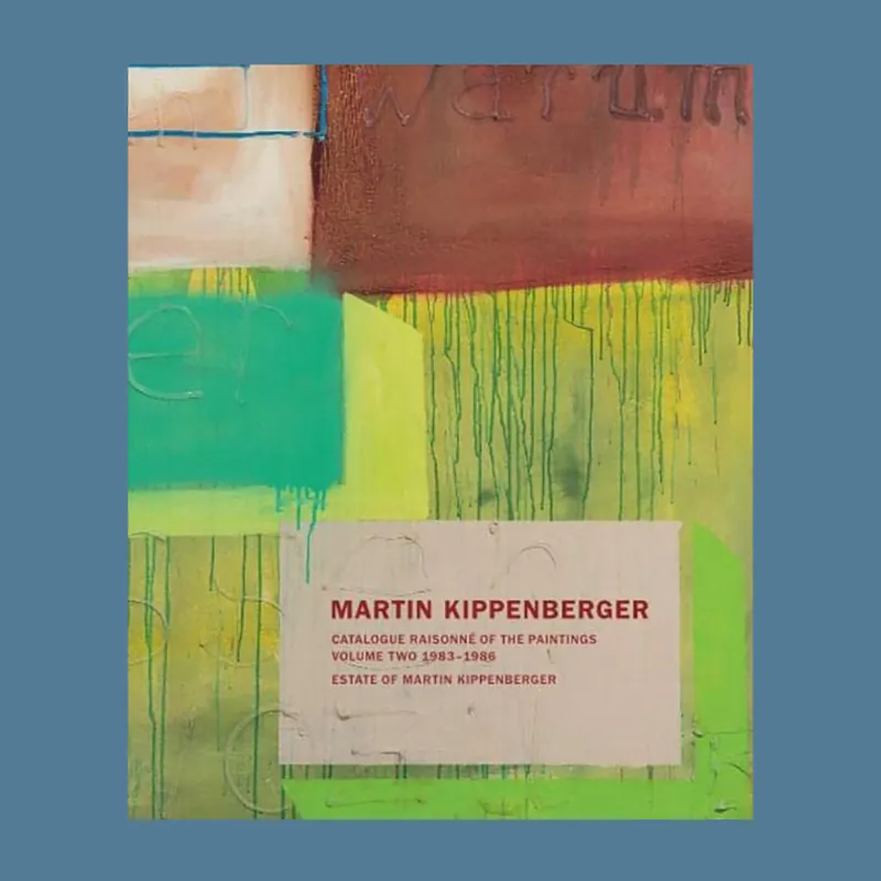 Bestseller Martin Kippenberger: Catalogue Raisonné of the Paintings, Vol. Two 1983-1986
