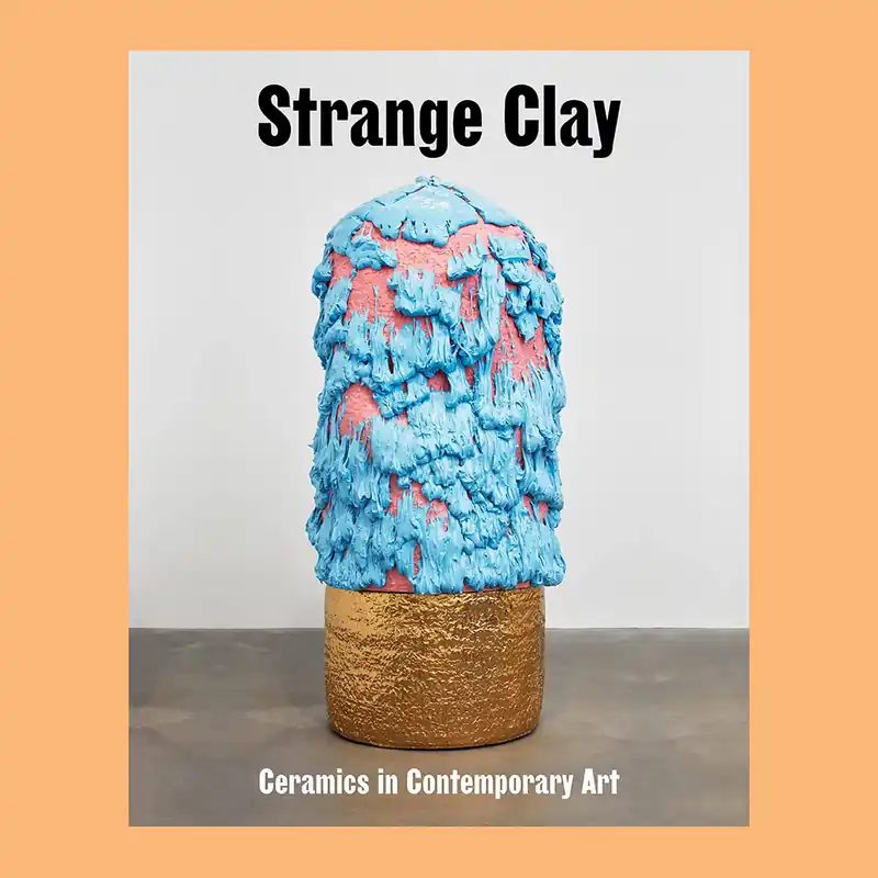 Strange Clay: Ceramics in Contemporary Art (Southbank Centre, London) Betaalbaar